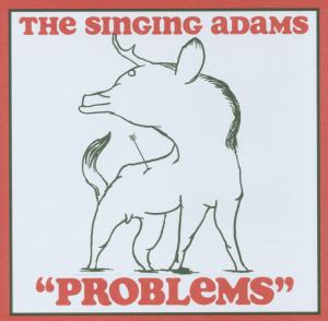 Singing Adams, The - Problems