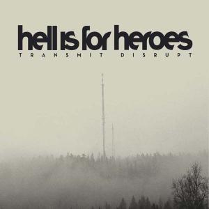 Hell Is For Heroes - Transmit Disrupt