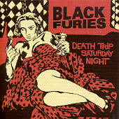 Black Furies, The - Death Trip Saturday Night