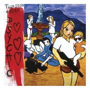 Moore, Thurston - Psychic Hearts