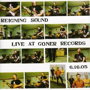 Reigning Sound - Live At Goner Records 06.26.05
