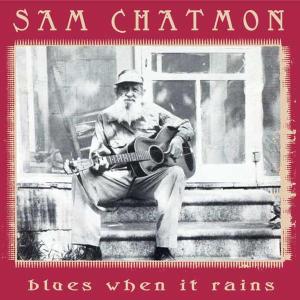 Chatmon, Sam - Blues When It Rains (180 Gr)