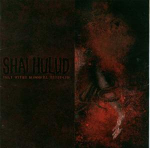 Shai Hulud - That Within Blood Ill-tempered