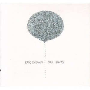 Chenaux, Eric - Dull Lights (180 Gr)