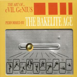 Bakelite Age - The Art Of Evil Genius