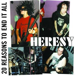 Heresy - 20 Reasons To End It All