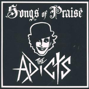 Adicts, The - Songs Of Praise