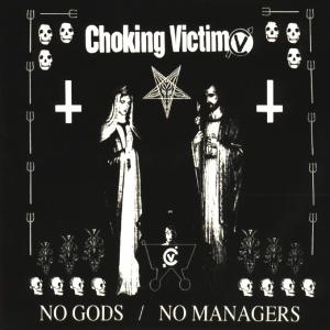 Choking Victim - No Gods/no Managers