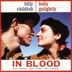 Childish, Billy & Holly Golightly - In Blood