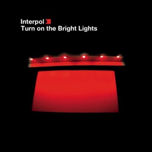 Interpol - Turn On The Bright Lights (120 Gr)
