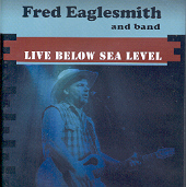 Eaglesmith, Fred - Live Below Sea Level