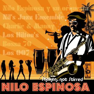 Espinosa, Nilo - Shaken, Not Stirred: Anthology