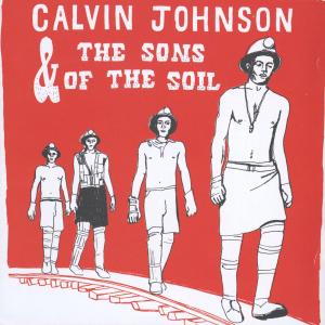 Johnson, Calvin & Sons Of The Soil - Calvin Johnson & Sons Of The Soil