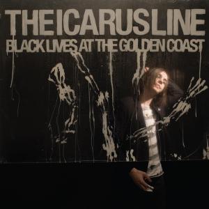 Icarus Line - Black Lives At The Golden Coast