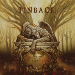 Pinback - Autumn Of The Seraphs