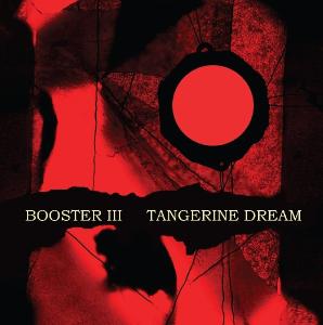 Tangerine Dream - Booster Iii