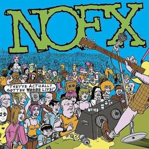 Nofx - They've Actually Gotten Worse Live
