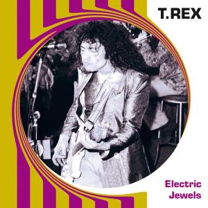 T. Rex - Electric Jewels