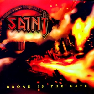 Saint - Broad Is The Gate