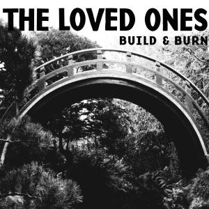 Loved Ones, The - Build & Burn
