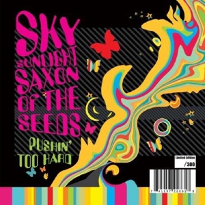 Saxon, Sky & The Seeds - Pushin' Too Hard