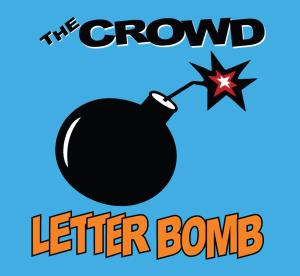 Crowd, The - Letter Bomb