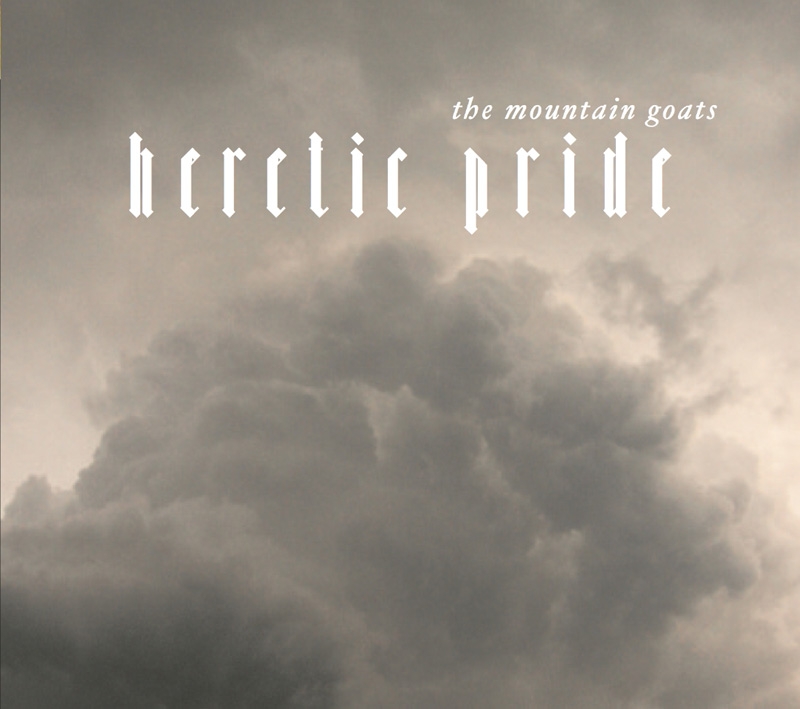 Mountain Goats - Heretic Pride