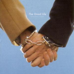 Good Life, The - Lovers Need Lawyers