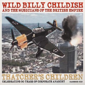 Childish, Wild Billy & The Musicians - Thatcher's Children/transition