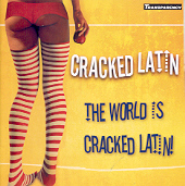 Cracked Latin - The World Is Cracked Latin!