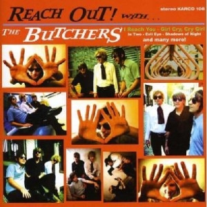 Butchers, The - Reach Out! With...the Butchers