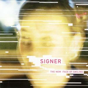 Signer - The New Face Of Smiling