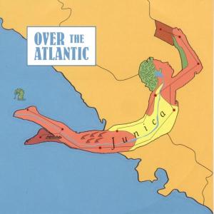 Over The Atlantic - Junica
