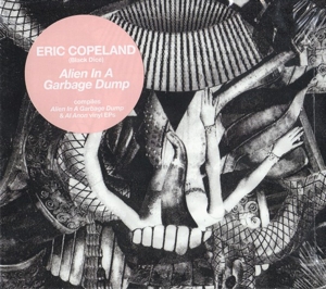 Copeland, Eric - Alien In A Garbage Dump