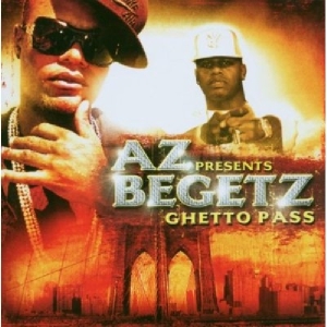 Az Presents Begetz - Ghetto Pass