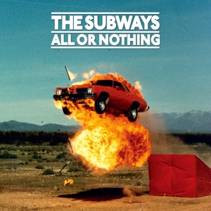 Subways, The - All Or Nothing