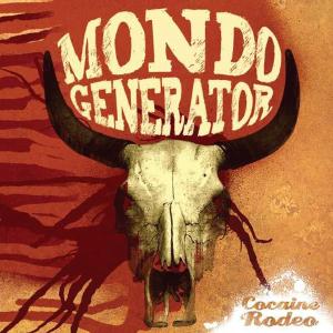 Mondo Generator - Cocaine Rodeo (extended Edition)