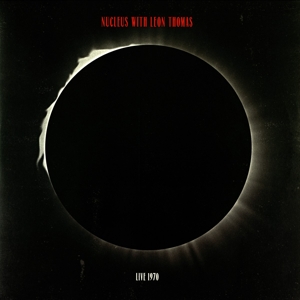Nucleus With Leon Thomas - Live 1970 (180 Gr)
