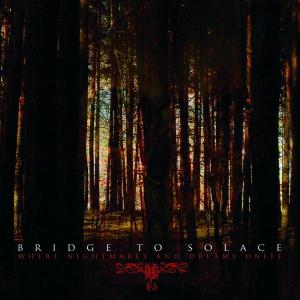 Bridge To Solace - Where Nightmares And Dreams Unite