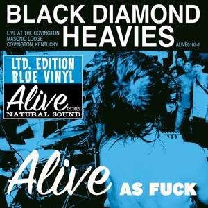 Black Diamond Heavies - Alive As F*ck