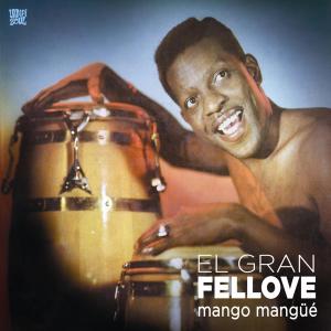 El Gran Fellove - Mango Mangue