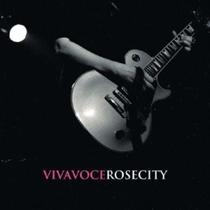 Viva Voce - Rose City (180 Gr)