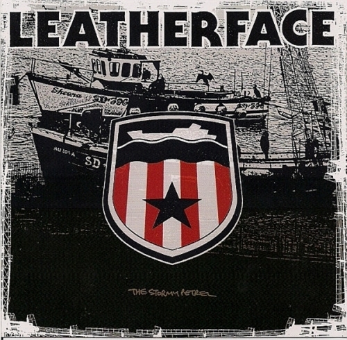 Leatherface - The Stormy Petrel