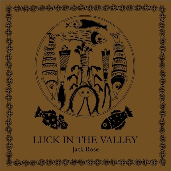 Rose, Jack - Luck In The Valley