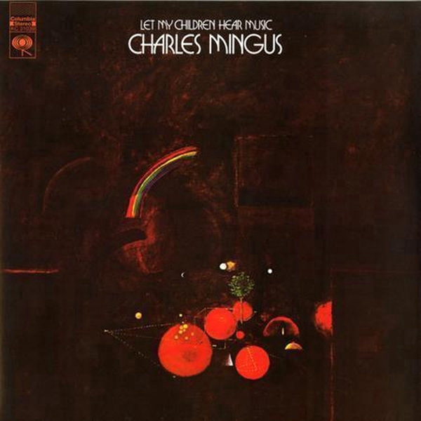 Mingus, Charles - Let My Children Hear Music (180 Gr)