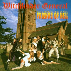 Witchfinder General - Friends Of Hell (180 Gr)