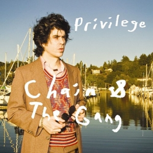 Chain And The Gang - (i've Got) Privilege