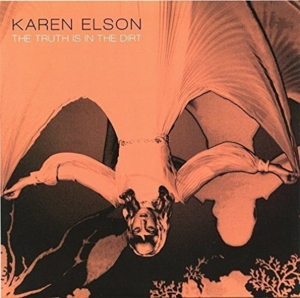 Elson, Karen - Truth Is In The Dirt