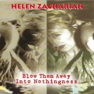 Zachariah, Helen - Blow Them Away Into Nothingness