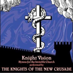 Knights Of The New Crusade - Knight Vision